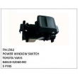 84810-52040-BO,POWER WINDOW SWITCH, FN-1562 for TOYOTA  YARIS