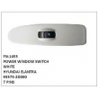 93575-2D000,POWER WINDOW SWITCH WHITE,FN-1453 for HYUNDAI ELANTRA