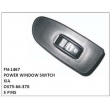 OK75-66-370,POWER WINDOW SWITCH,FN-1467 for KIA