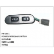 96391-43320,POWER WINDOW SWITCH,FN-1431 for HYUNDAI