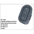 93-350-569, 93-350-571,POWER WINDOW SWITCH, FN-1156 for OPEL,CORSA/ASTRA/CELTA